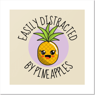 Easily Distracted By Pineapples Funny Posters and Art